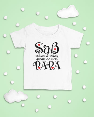 Spruch Süß Schlau & Witzig genau wie mein Papa Unisex Baby T-Shirt Gr. 66-93
