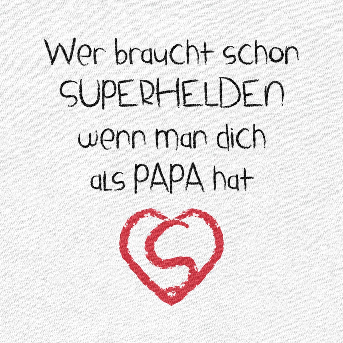 Wer braucht schon SUPERHELDEN wenn Man dich als Papa hat Baby Body Kurzarm-Body