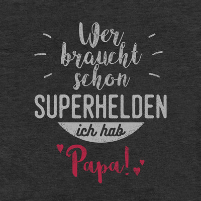 Wer braucht schon Superhelden ich hab Papa Baby Body Kurzarm-Body