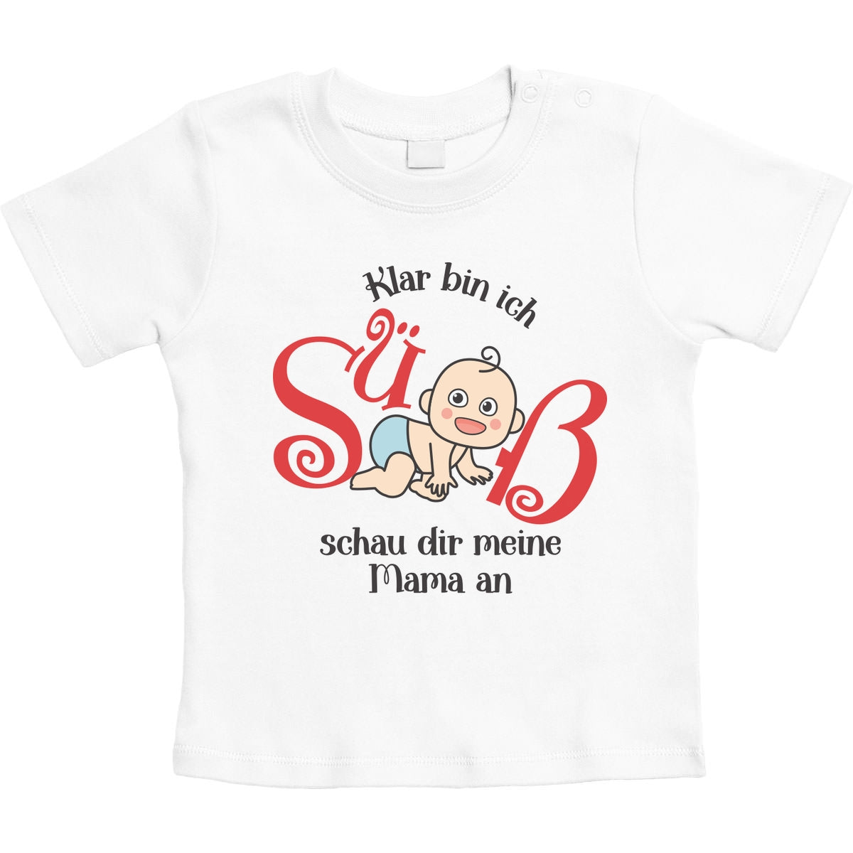 Klar bin ich süß mit Baby Mädchen für Mama Unisex Baby T-Shirt Gr. 66-93