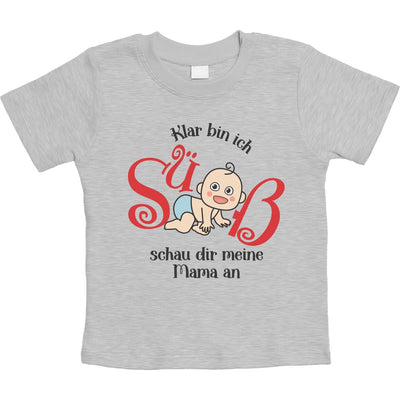 Klar bin ich süß mit Baby Mädchen für Mama Unisex Baby T-Shirt Gr. 66-93