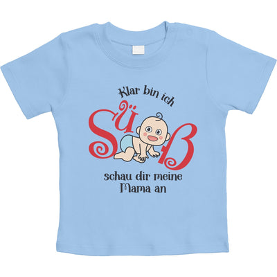 Klar bin ich süß mit Baby Mädchen für Mama Unisex Baby T-Shirt Gr. 66-93
