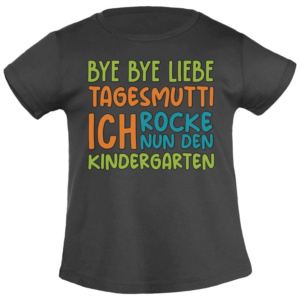 Bye Bye Liebe Tagesmutti, Ich Rocke Nun Den Kindergarten Mädchen T-Shirt