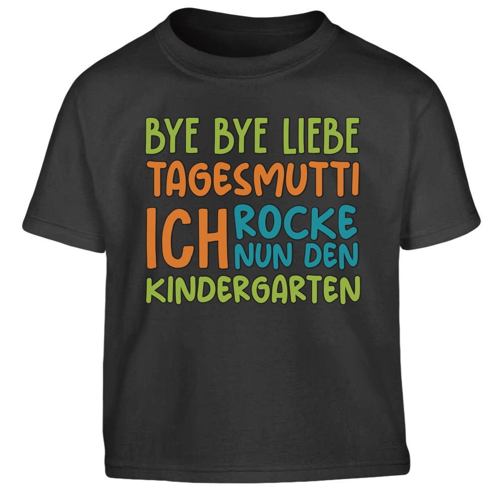 Bye Bye Liebe Tagesmutti, Ich Rocke Nun Den Kindergarten Kinder Jungen T-Shirt