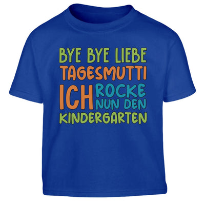 Bye Bye Liebe Tagesmutti, Ich Rocke Nun Den Kindergarten Kinder Jungen T-Shirt