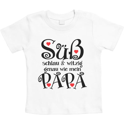 Spruch Süß Schlau & Witzig genau wie mein Papa Unisex Baby T-Shirt Gr. 66-93