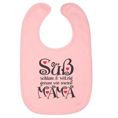 Süß Schlau und Witzig genau wie meine Mama Spruch Baby Lätzchen