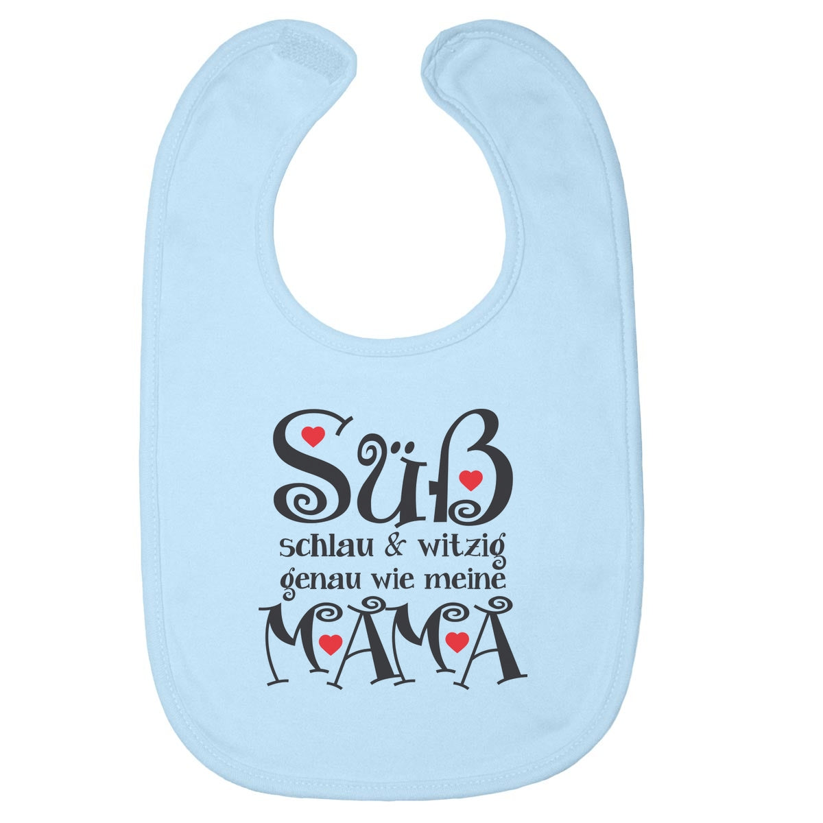 Süß Schlau und Witzig genau wie meine Mama Spruch Baby Lätzchen