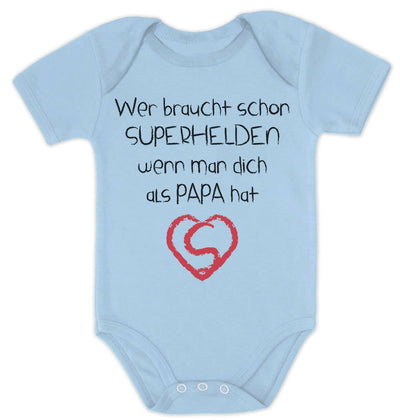 Wer braucht schon SUPERHELDEN wenn Man dich als Papa hat Baby Body Kurzarm-Body