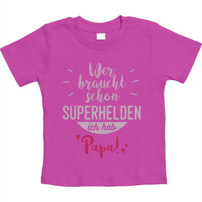 Wer braucht schon Superhelden ich hab Papa Unisex Baby T-Shirt Gr. 66-93