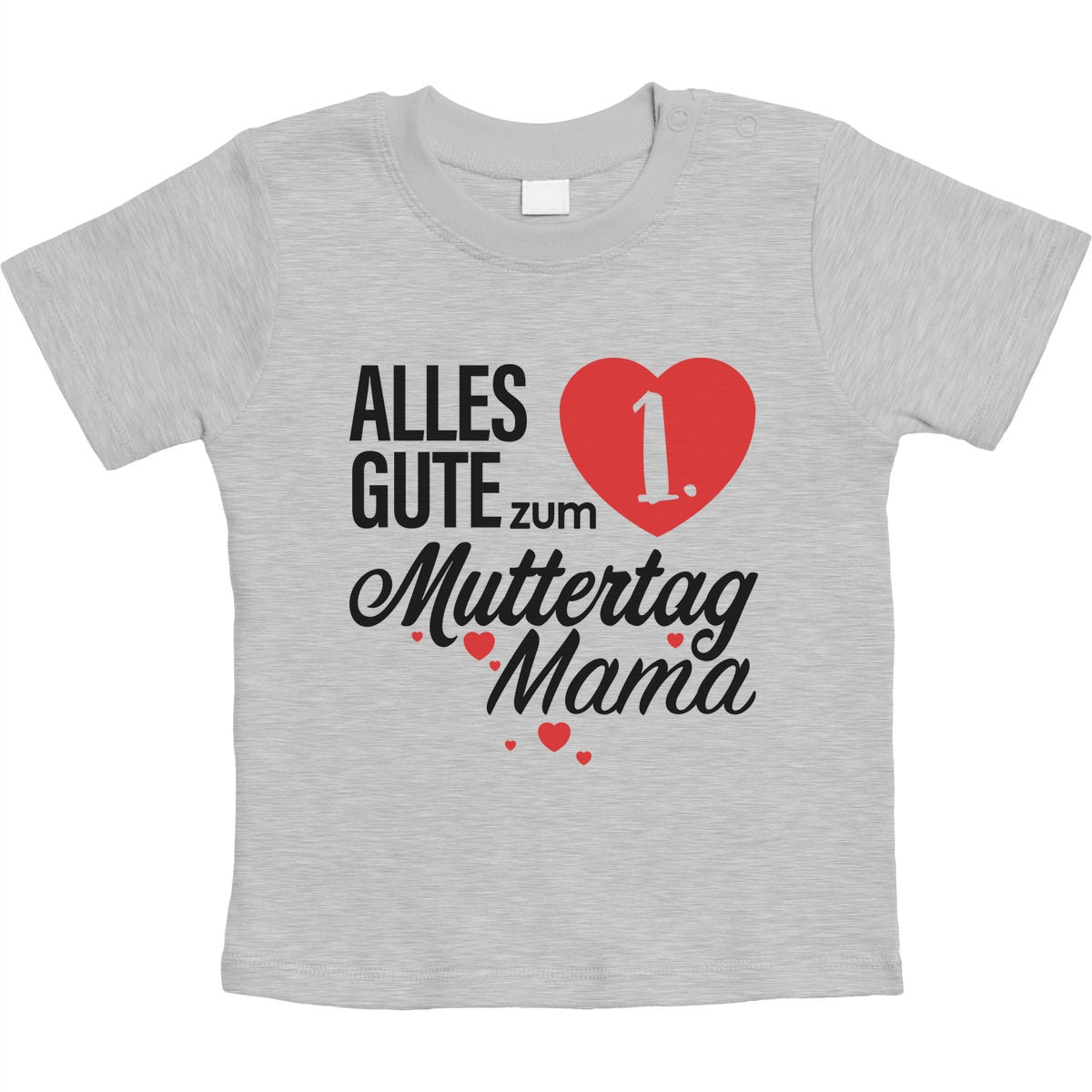 Mutter Geschenk - Alles Gute zum 1. Muttertag Mama Unisex Baby T-Shirt Gr. 66-93