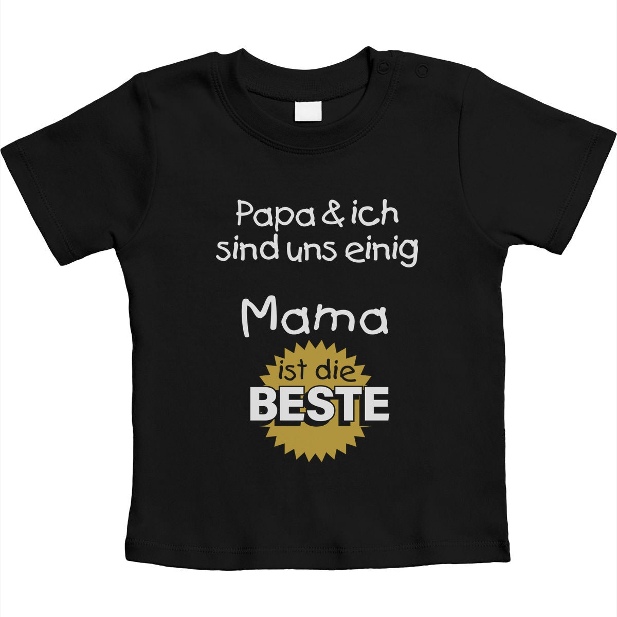 Papa & ich sind uns einig Mama ist die Beste Unisex Baby T-Shirt Gr. 66-93