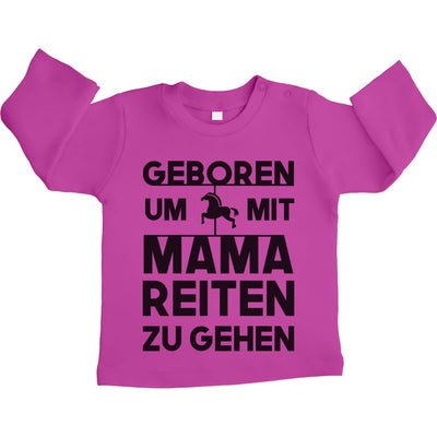 Geboren Um Mit Mama Reiten Zu Gehen Unisex Baby Langarmshirt Gr. 66-93