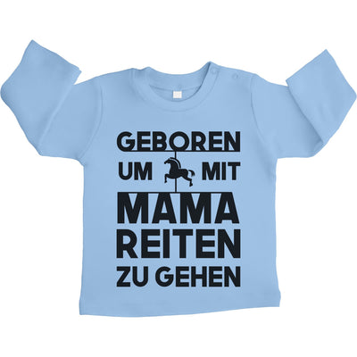 Geboren Um Mit Mama Reiten Zu Gehen Unisex Baby Langarmshirt Gr. 66-93